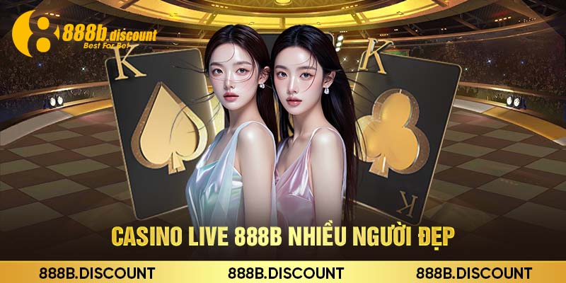 Casino live 888b nhiều người đẹp